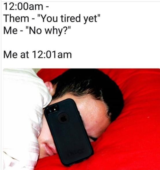 120oam them you tired yet' me no why? me at 12o1am