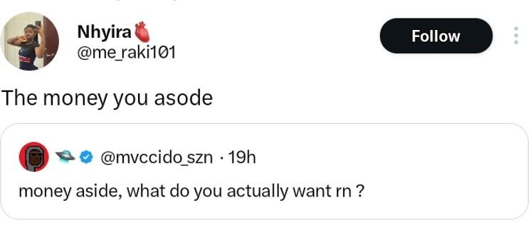 Nhyira me_raki101 follow the money you asode mvccido_szn 19h money aside what do