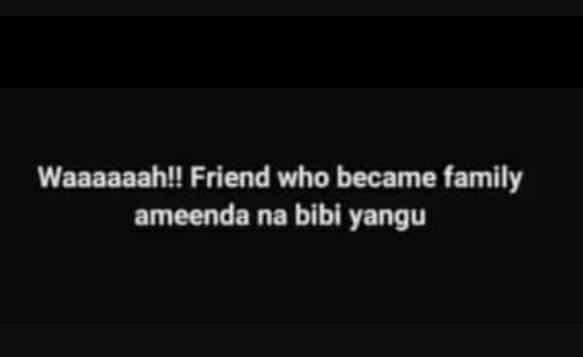 Waaaaaahl! friend who became family ameenda na bibi yangu