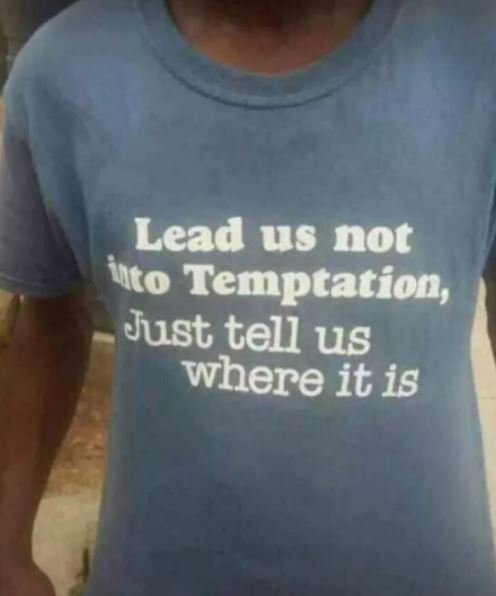 Lead us not inco Temptation, Just tell us where it is