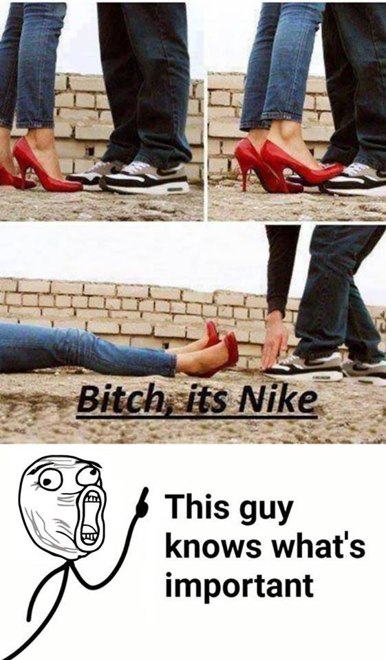 Bitchits nike this guy knows what's important