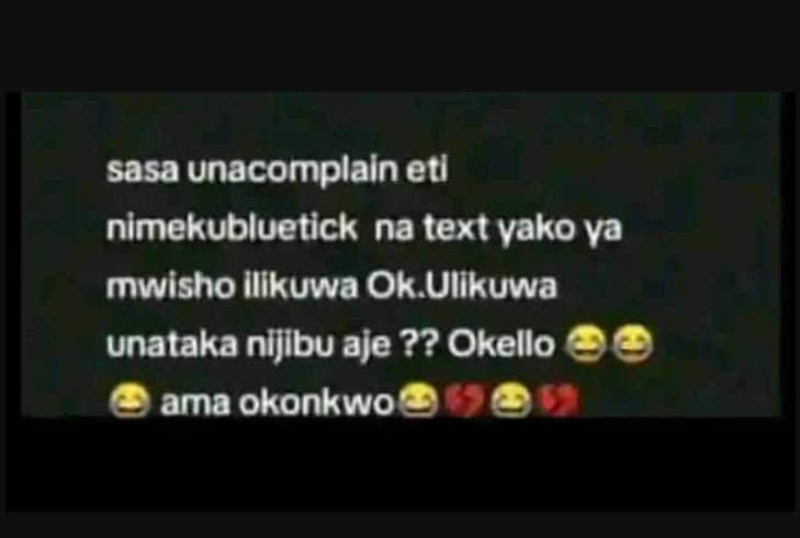 Sasa unacomplaln et nimekubluetick na text vako va mwisho illkuwa ok ulikuwa una