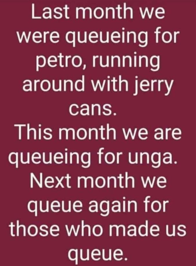 Last month we were queueing for petro running around with jerry cans this month