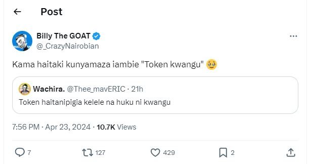 Post billy the goat _crazynairobian kama haitaki kunyamaza iambie token kwangu w