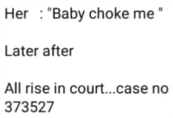 Her 2 Baby choke me Later after All rise in court.. case no