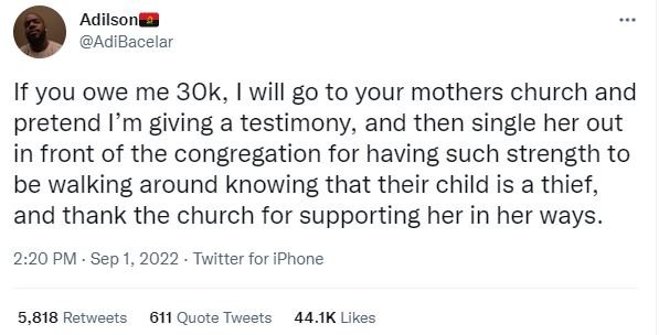 Adilson adibacelar if you owe me 3ok, will g0 to your mothers church and pretend