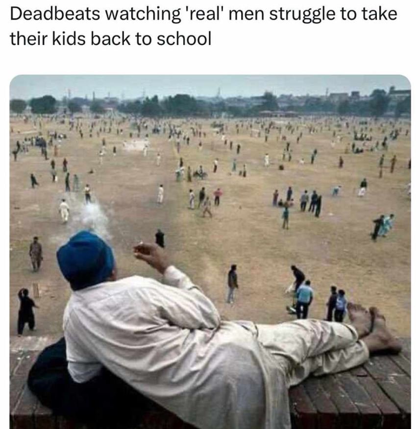 Deadbeats watching 'real' men struggle to take their kids back to school