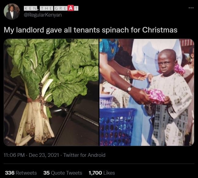 K E N DHEGREA RegularKenyan My landlord gave all tenants spinach for Christmas 1