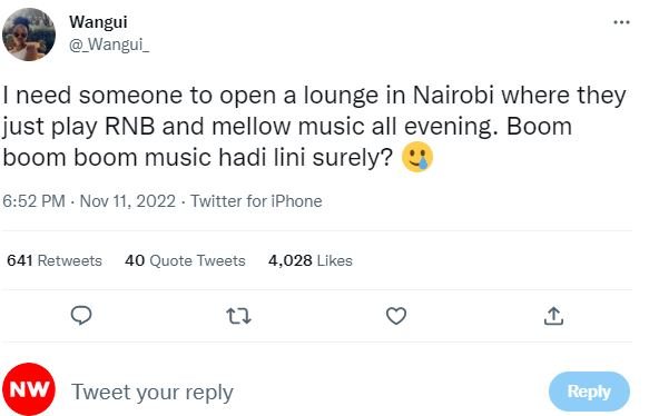 Wangui wangui _ need someone to open a lounge in nairobi where they just play rn