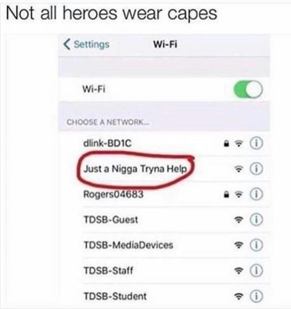 Not all heroes wear capes settings wifi wifi chooseneiork dlinkbdic justa nigga