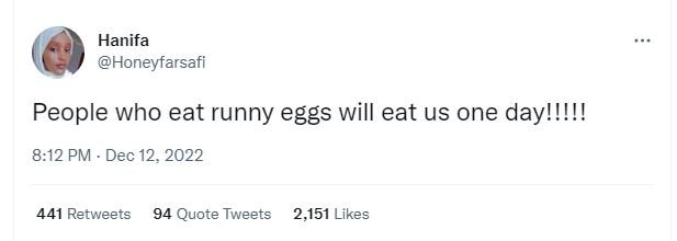 Hanifa honeyfarsafi people who eat runny eggs will eat us one dayl!! 8.12 pm dec