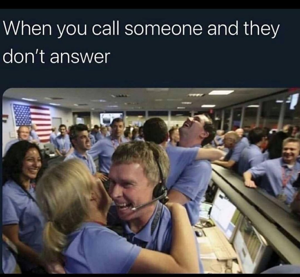 When you call someone and they don't answer