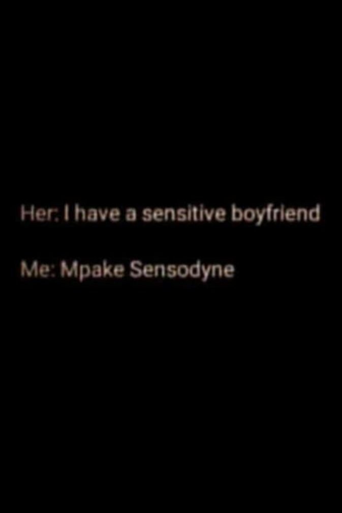 Her thave a sensıllve boytrlend me mpake sensodyne