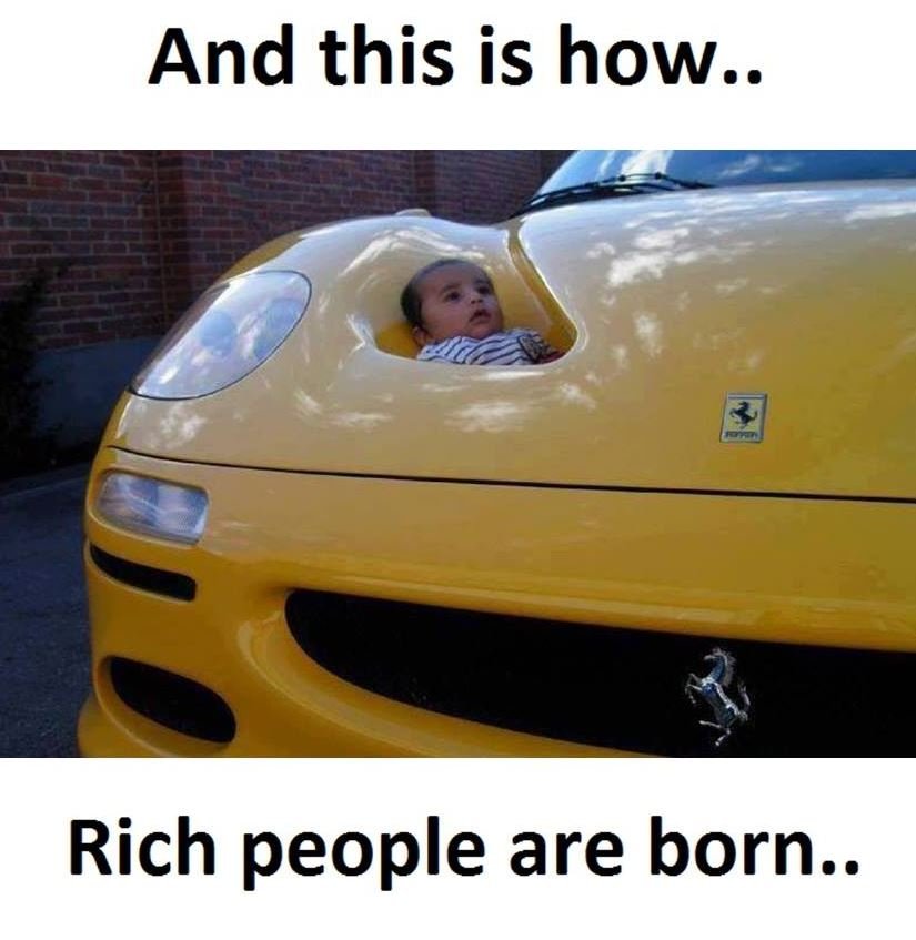 And this is how.. rich people are born..