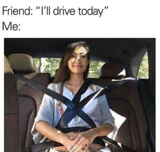 Friend l'il drive today' me