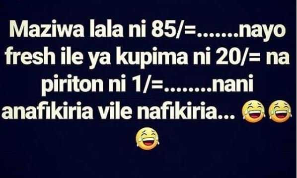 Maziwa lala ni 85.nayo fresh ile ya kupima ni 20 na piriton ni 1 nani anafikiria
