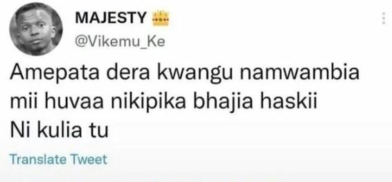 Majesty vikemu_ke amepata dera kwangu namwambia mii huvaa nikipika bhajia haskii