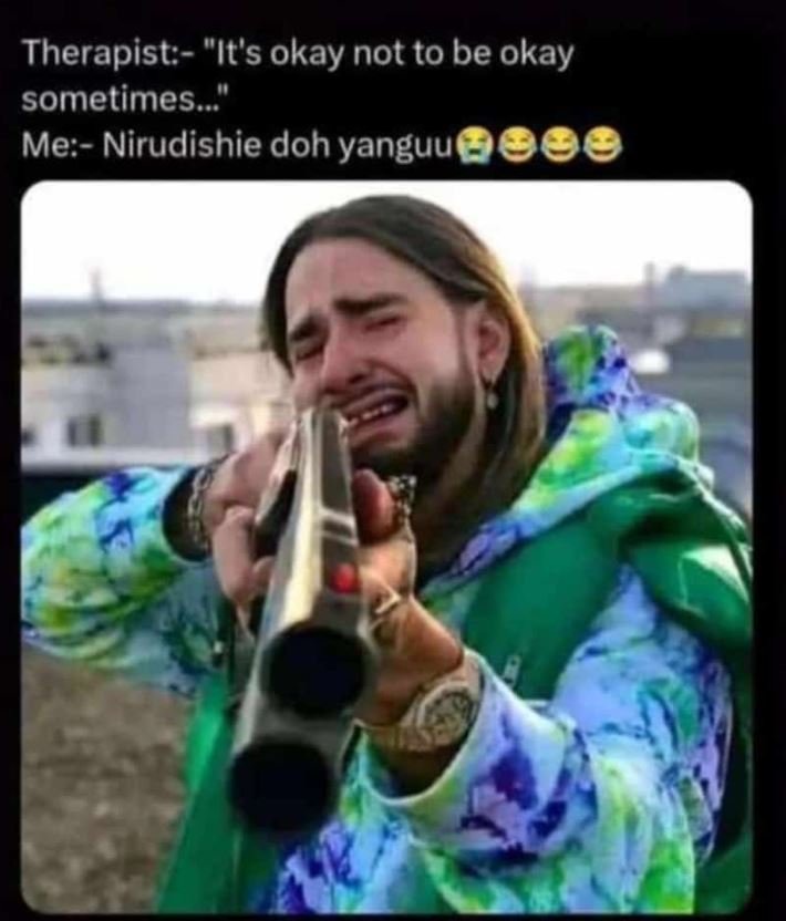 Therapist it's okay not to be okay sometimes. me nirudishie doh yanguu