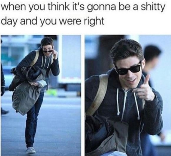 When you think it's gonna be a shitty iday and you were right