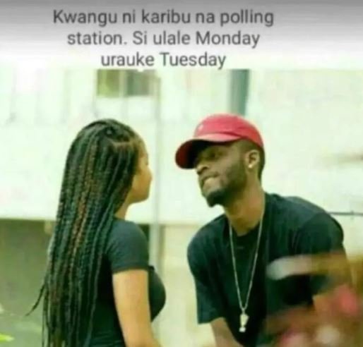 Kwangu ni karibu na polling station si ulale monday urauke tuesday