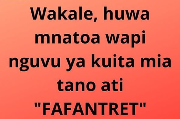 Wakale, huwa mnatoa wapi nguvu ya kuita mia tano ati fafantret