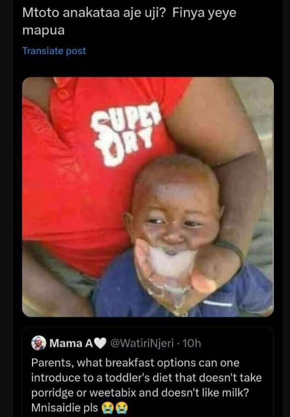 Mtoto anakataa aje uji? finya yeye mapua translate post su mama a watirinjeri 1o