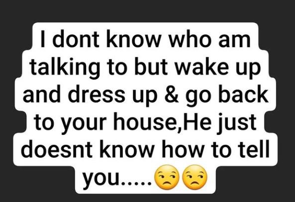 dont know who am talking to but wake up and dress up go back to your house He ju