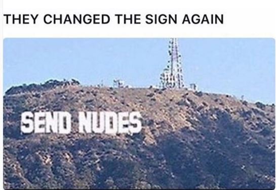 They changed the sign again send nudes