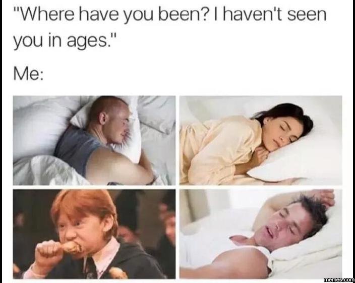 Where have you been? haven't seen you in ages. me jl ems