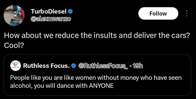 Turbodiesel alexmwanzo follow how about we reduce the insults and deliver the ca