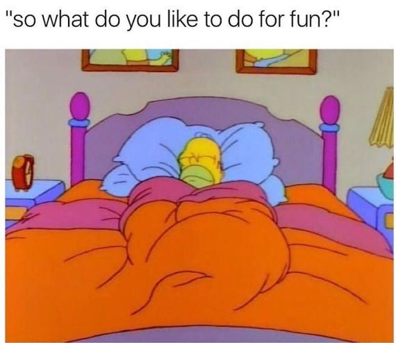 So what do you like to do for fun?