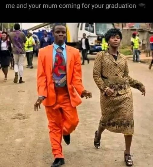 Me and your mum coming for your graduation