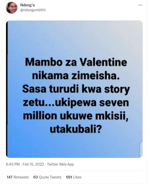 Ndung'u ndungumbithi Mambo za Valentine nikama zimeisha. Sasa turudi kwa story z