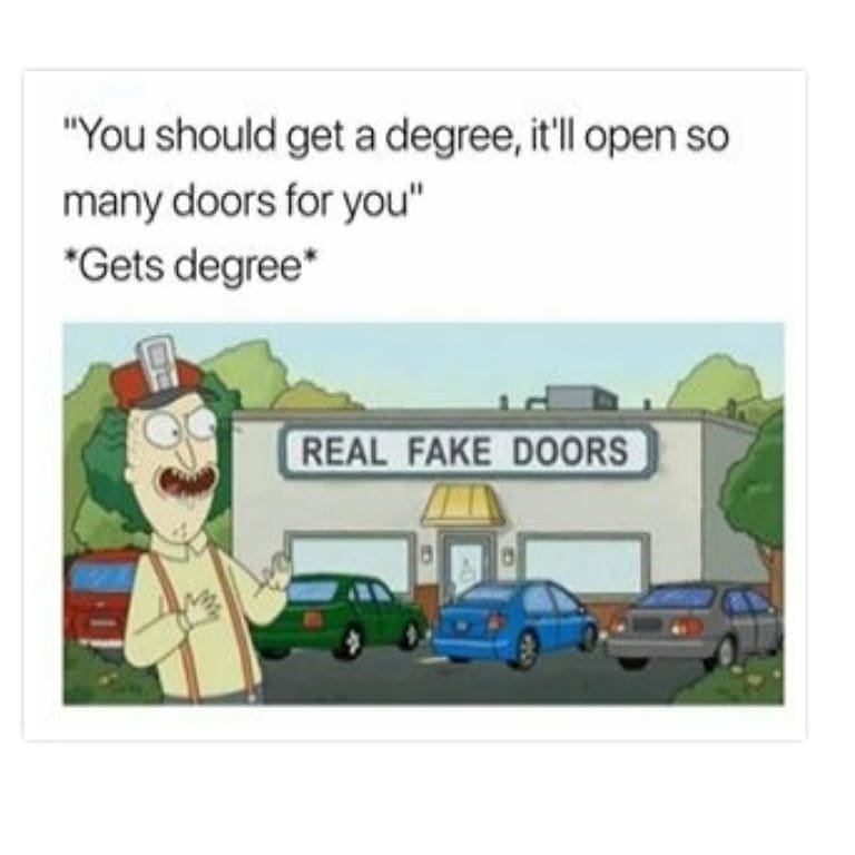 You should get adegree it'il open so many doors for you gets degree' real fake d