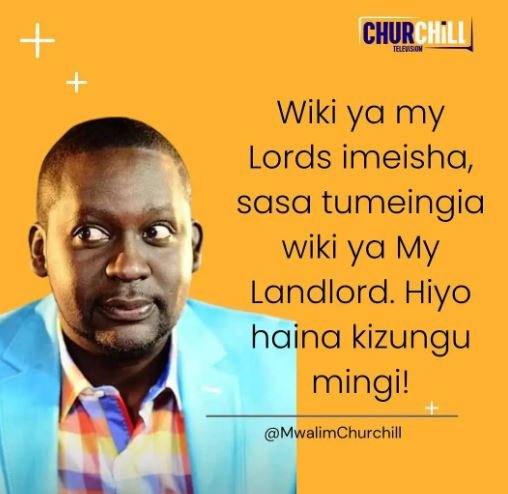 Churhl wiki ya my lords imeisha sasa tumeingia wiki ya my landlord. hiyo haina k