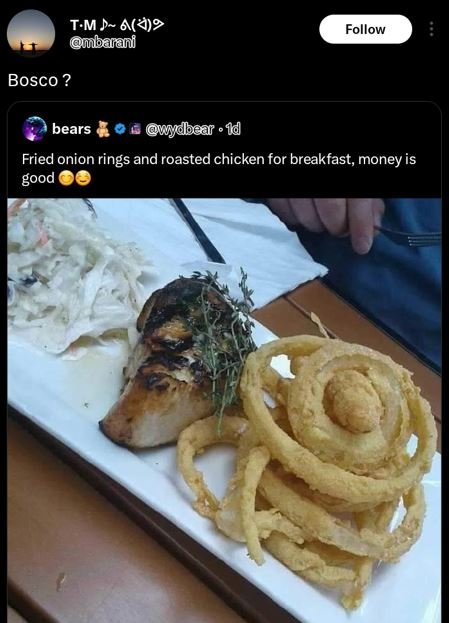 Tm 6? mbarani follow bosco ? bears wydbear 1d fried onion rings and roasted chic