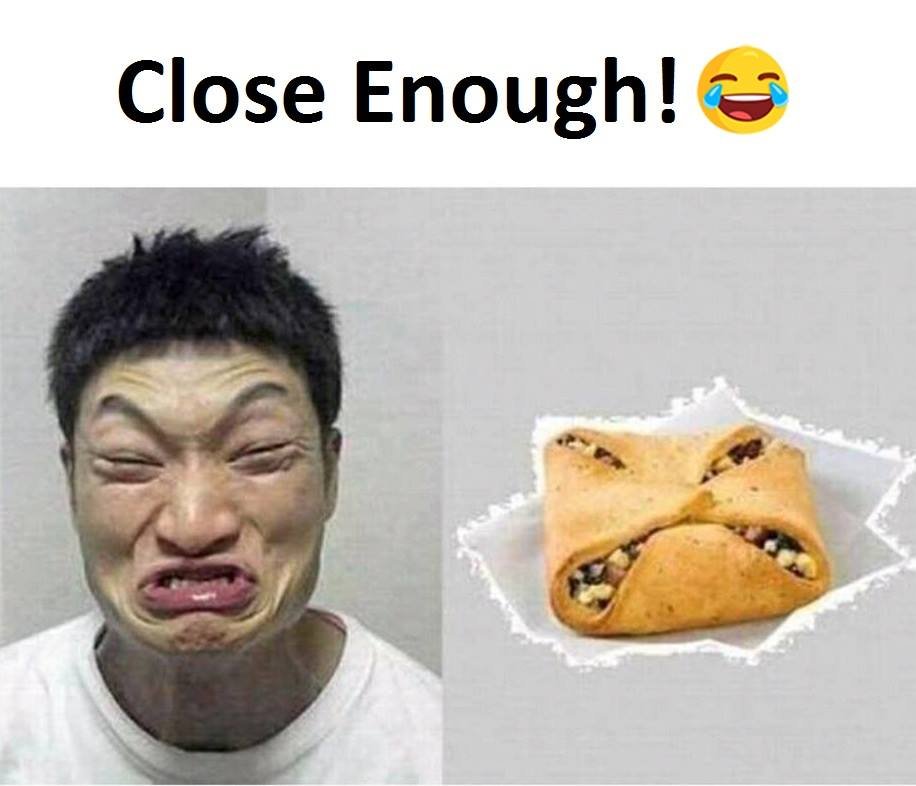 Close enough!