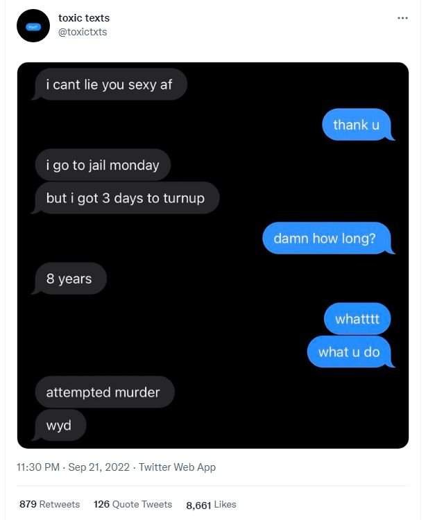 Toxic texts toxictxts i cant lie you sexy af thank u igo to jail monday but i go