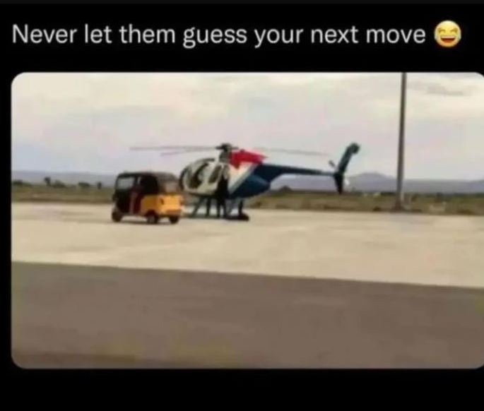 Never let them guess your next move