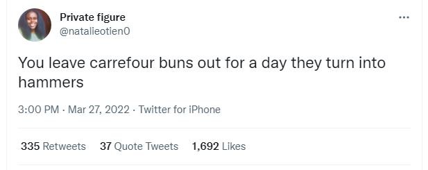 Private figure natalieotieno you leave carrefour buns out for a day they turn in