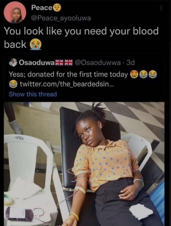 Peace peace_ayooluwa you look like you need your blood back osaoduwazkk osaoduww