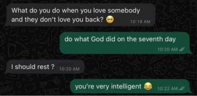 What do you do when you love somebody and they don't love you back? am do what g