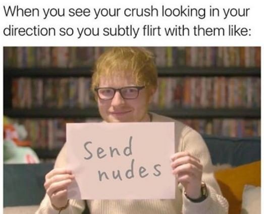 When you see your crush looking in your direction so you subtly flirt with them