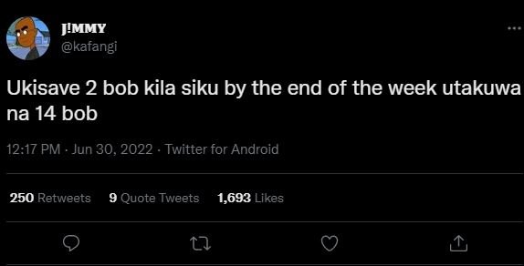 J!mmy karangi ukisave 2 bob kila siku by the end of the week utakuwa na 14 bob 1