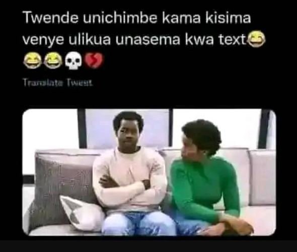 Twende unichimbe kama kisima venye ulikua unasema kwa text transloie twlez