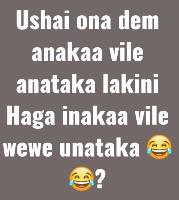Ushai ona dem anakaa vile anataka lakini haga inakaa vile wewe unataka 2