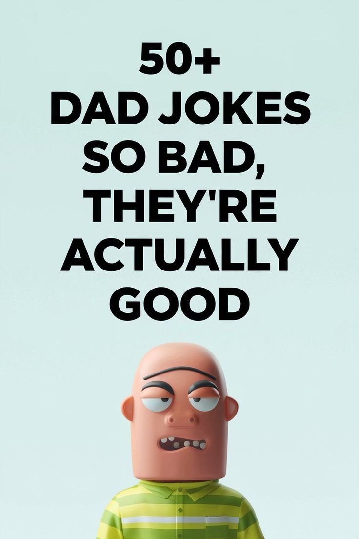 50 dad jokes so bad, they're actually good