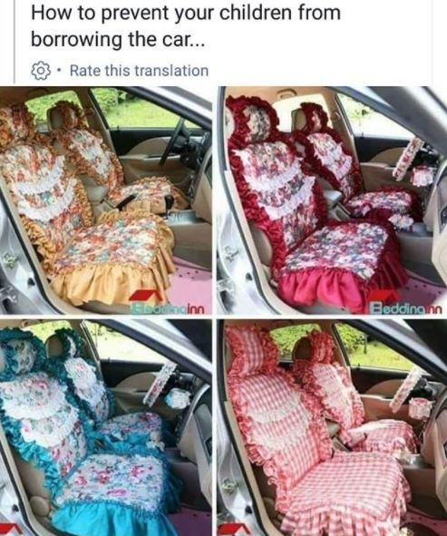 How to prevent your children from borrowing the car . rate this translation