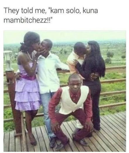 They told me kam solo kuna mambitchezz