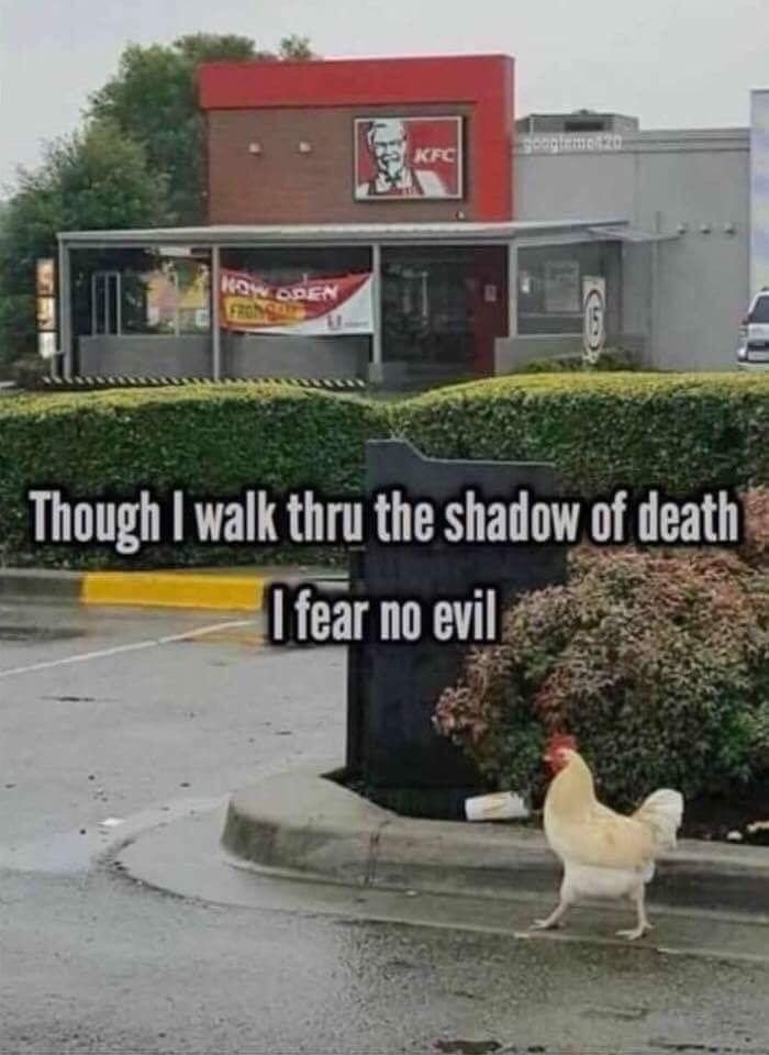 Kfc ka ooe though walk thru the shadow of death ifear no evil